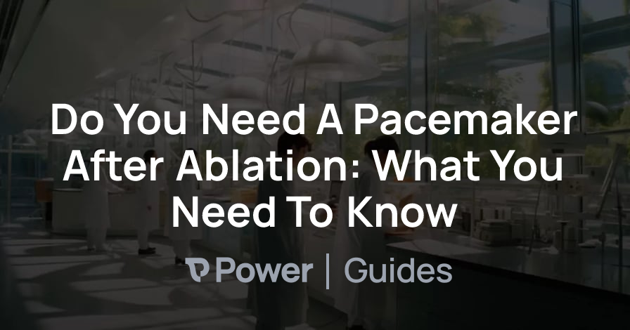 Header Image for Do You Need A Pacemaker After Ablation: What You Need To Know