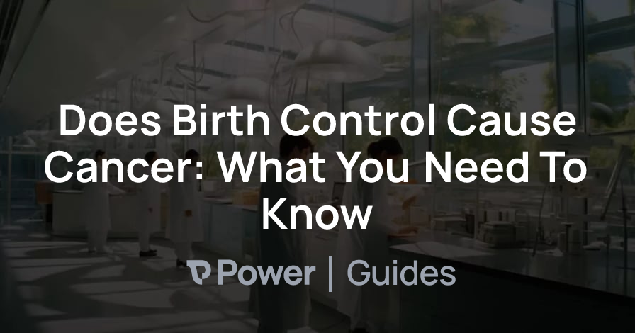 Header Image for Does Birth Control Cause Cancer: What You Need To Know