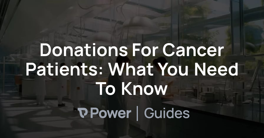 Header Image for Donations For Cancer Patients: What You Need To Know