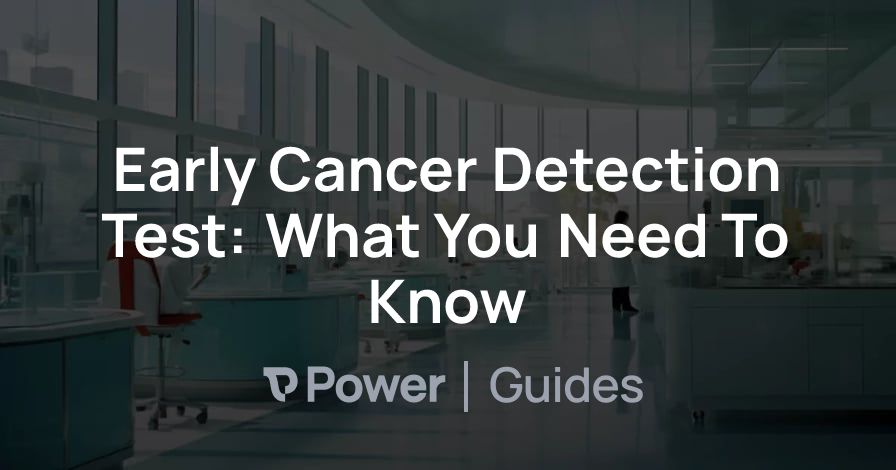 Header Image for Early Cancer Detection Test: What You Need To Know