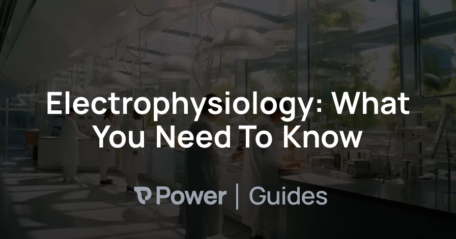 Header Image for Electrophysiology: What You Need To Know