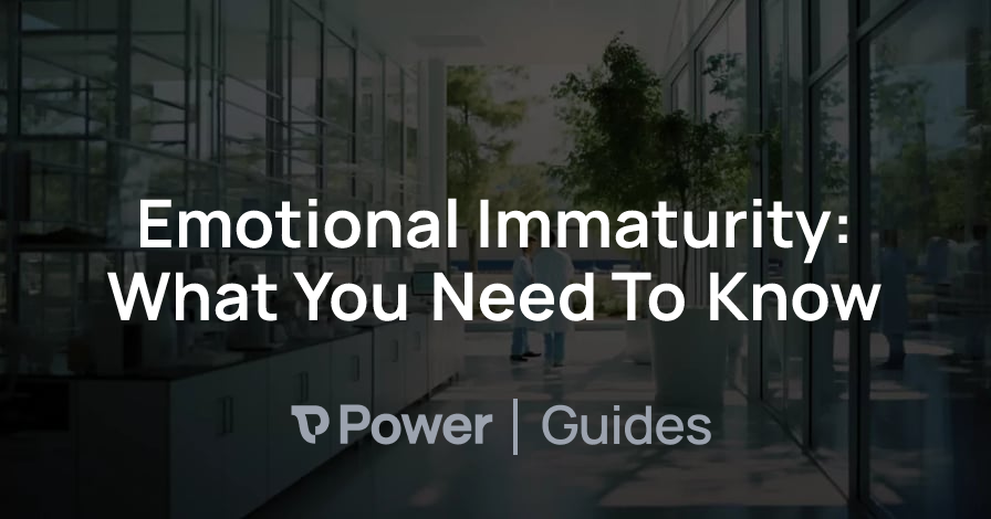 Header Image for Emotional Immaturity: What You Need To Know
