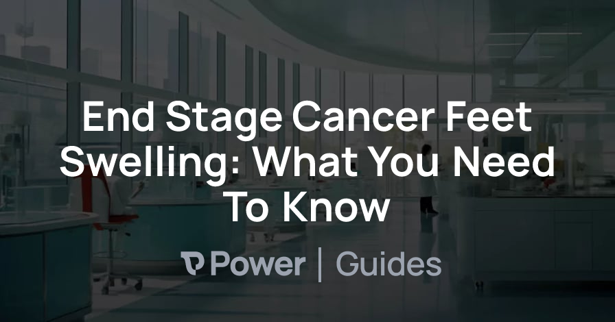 Header Image for End Stage Cancer Feet Swelling: What You Need To Know