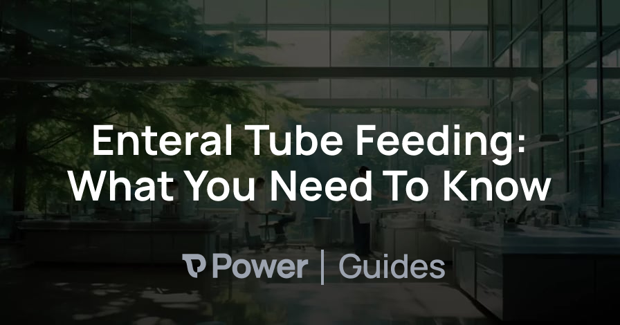 Header Image for Enteral Tube Feeding: What You Need To Know