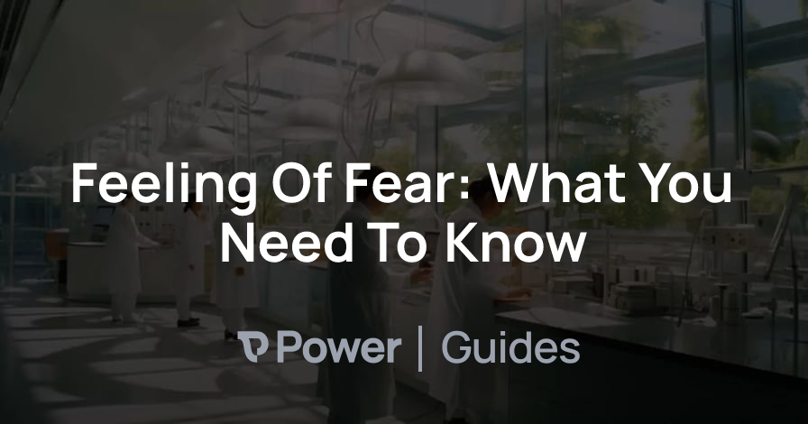Header Image for Feeling Of Fear: What You Need To Know