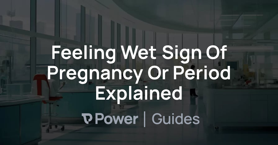 Header Image for Feeling Wet Sign Of Pregnancy Or Period Explained