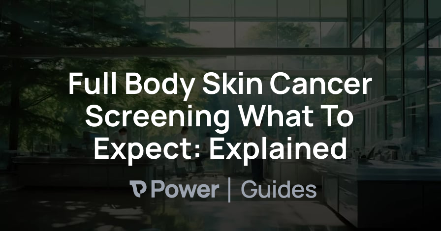 Header Image for Full Body Skin Cancer Screening What To Expect: Explained