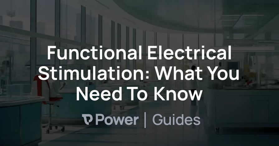 Header Image for Functional Electrical Stimulation: What You Need To Know