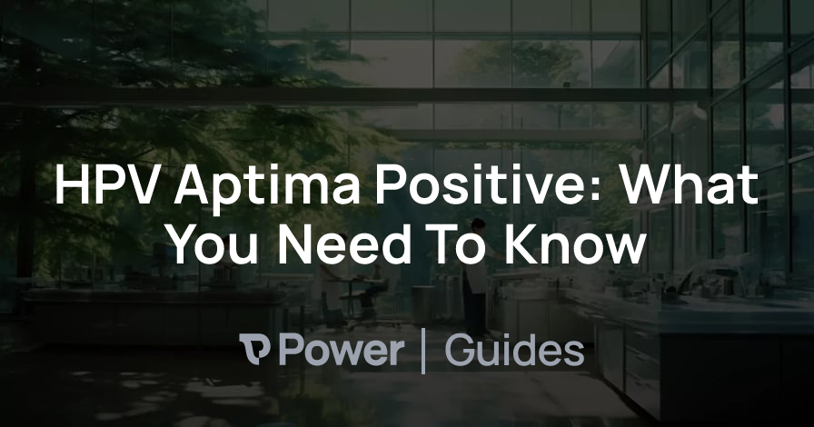 Header Image for HPV Aptima Positive: What You Need To Know
