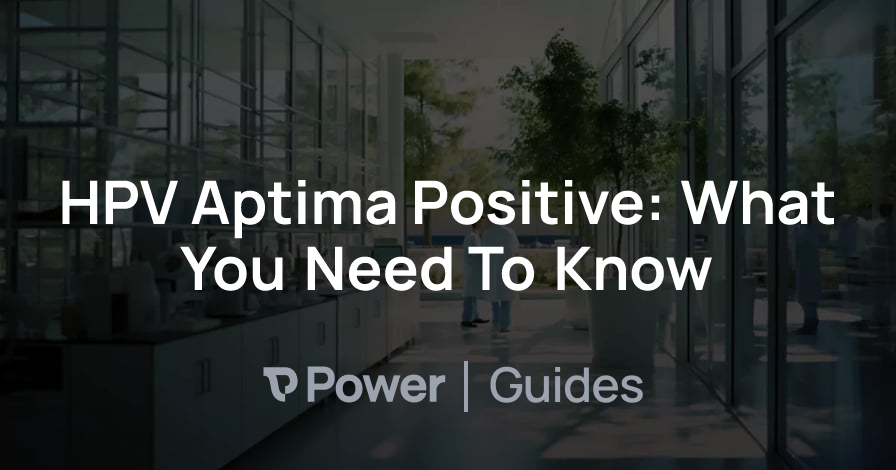 Header Image for HPV Aptima Positive: What You Need To Know