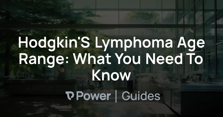 Header Image for Hodgkin'S Lymphoma Age Range: What You Need To Know