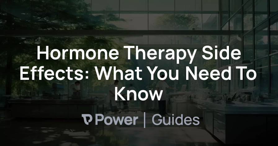 Header Image for Hormone Therapy Side Effects: What You Need To Know