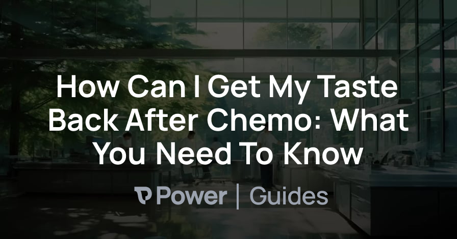 Header Image for How Can I Get My Taste Back After Chemo: What You Need To Know