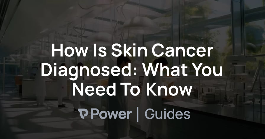 Header Image for How Is Skin Cancer Diagnosed: What You Need To Know