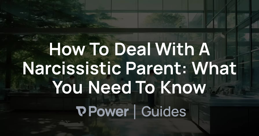 Header Image for How To Deal With A Narcissistic Parent: What You Need To Know