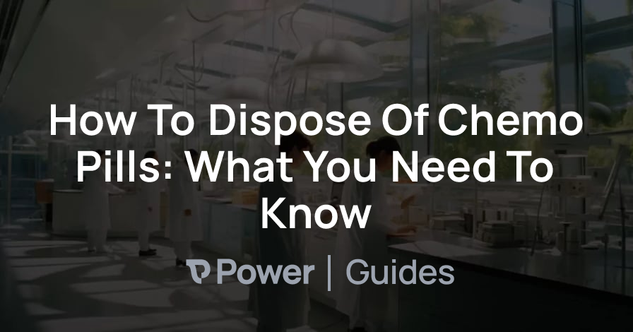 Header Image for How To Dispose Of Chemo Pills: What You Need To Know