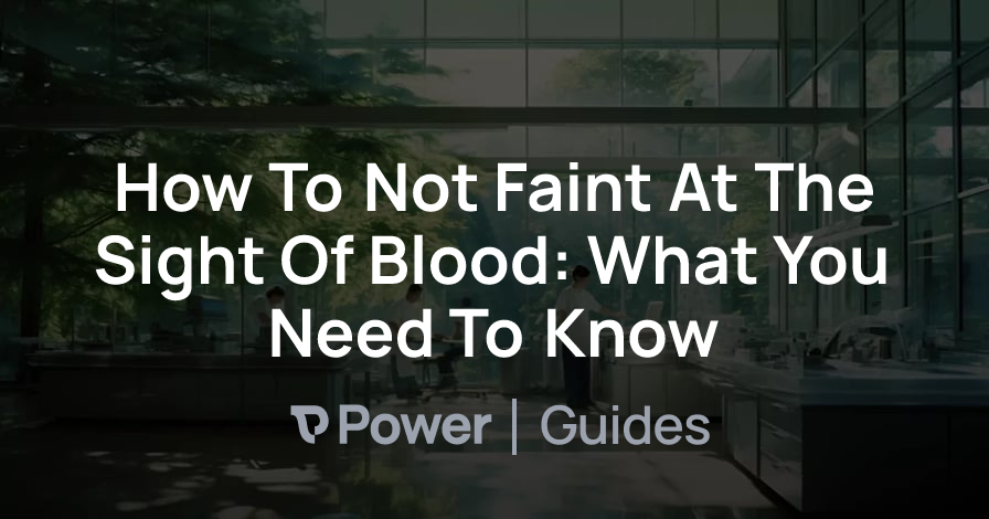 Header Image for How To Not Faint At The Sight Of Blood: What You Need To Know