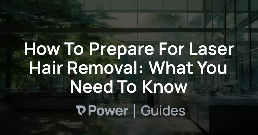 Header Image for How To Prepare For Laser Hair Removal: What You Need To Know