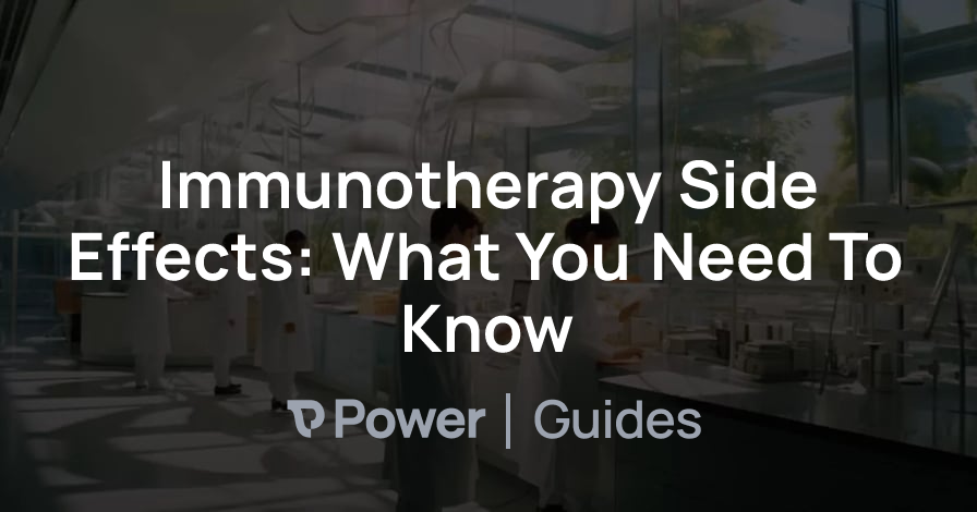 Header Image for Immunotherapy Side Effects: What You Need To Know