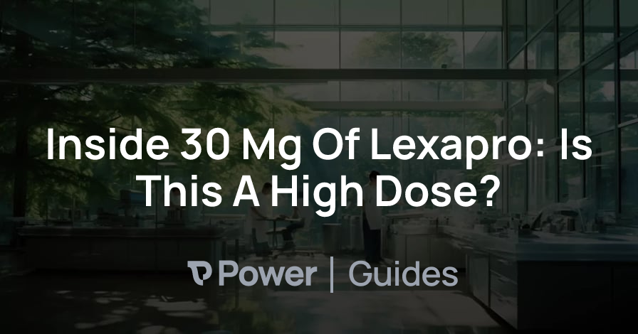 Header Image for Inside 30 Mg Of Lexapro: Is This A High Dose?