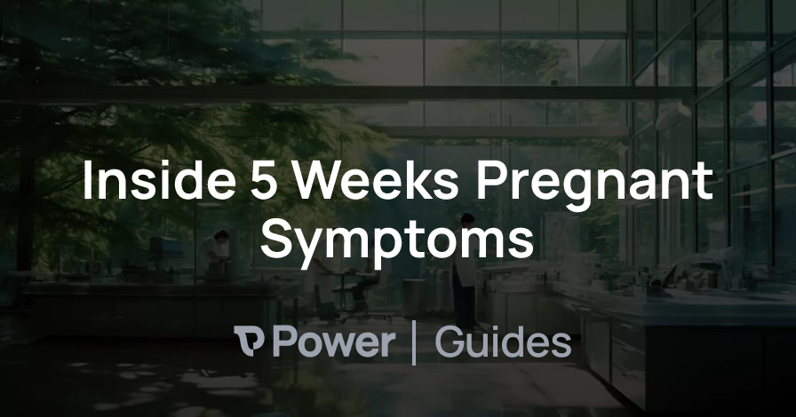 Header Image for Inside 5 Weeks Pregnant Symptoms