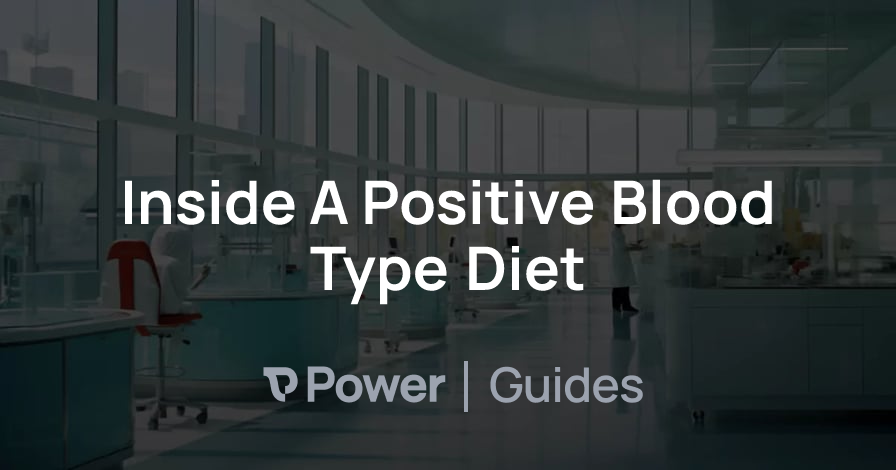 Header Image for Inside A Positive Blood Type Diet