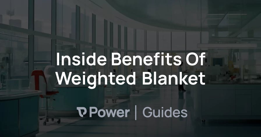 Header Image for Inside Benefits Of Weighted Blanket