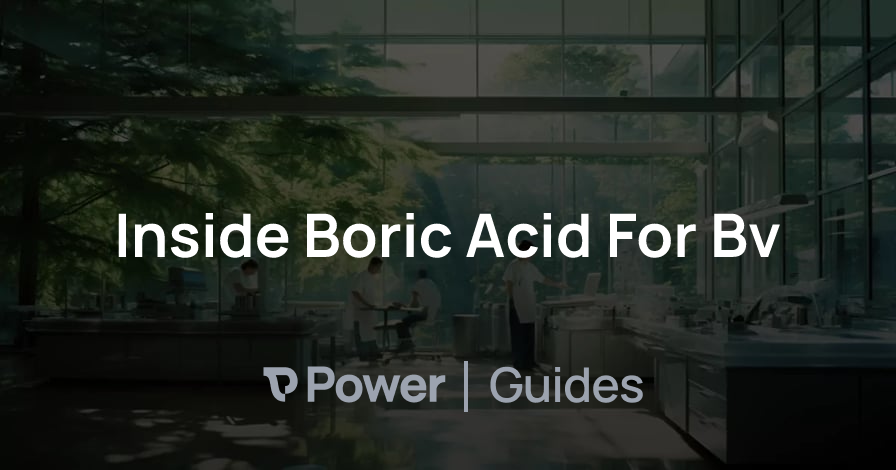 Header Image for Inside Boric Acid For Bv