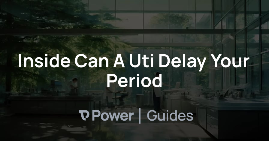Header Image for Inside Can A Uti Delay Your Period