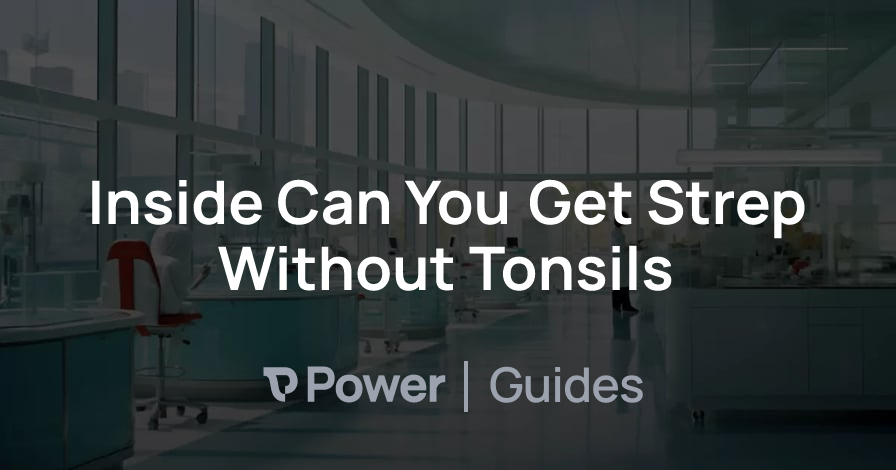 Header Image for Inside Can You Get Strep Without Tonsils