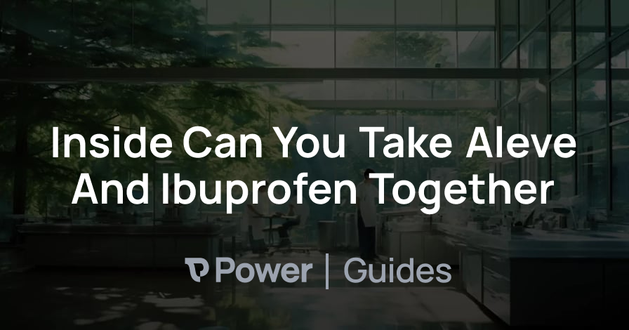 Header Image for Inside Can You Take Aleve And Ibuprofen Together