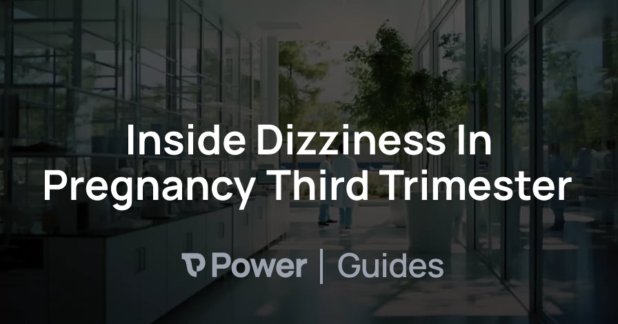 Header Image for Inside Dizziness In Pregnancy Third Trimester