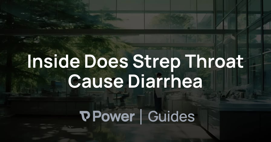 Header Image for Inside Does Strep Throat Cause Diarrhea