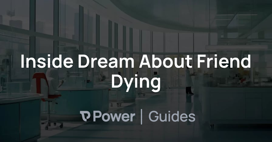 Header Image for Inside Dream About Friend Dying