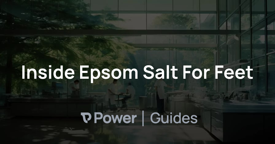 Header Image for Inside Epsom Salt For Feet