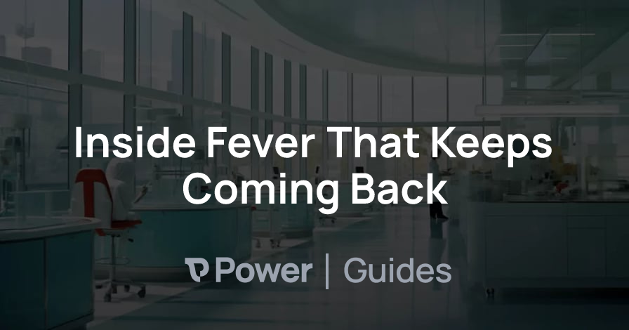 Header Image for Inside Fever That Keeps Coming Back