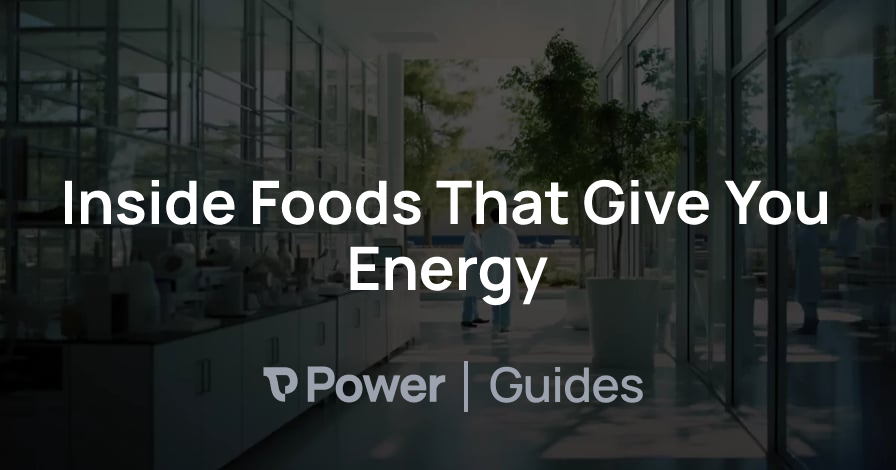 Header Image for Inside Foods That Give You Energy