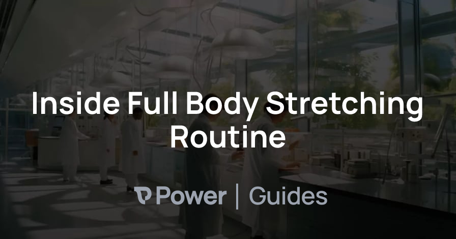 Header Image for Inside Full Body Stretching Routine