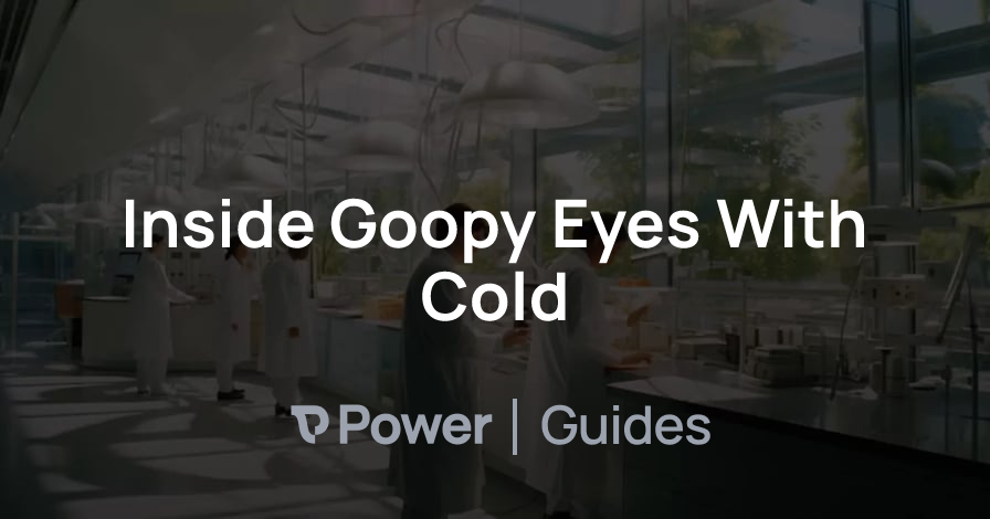 Header Image for Inside Goopy Eyes With Cold