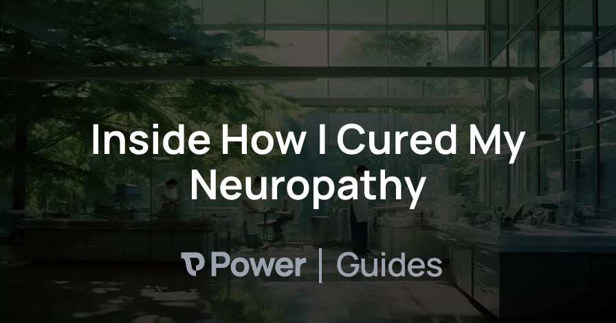 Header Image for Inside How I Cured My Neuropathy