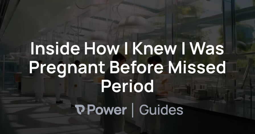 Header Image for Inside How I Knew I Was Pregnant Before Missed Period