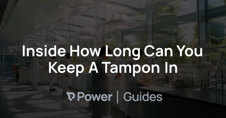 Header Image for Inside How Long Can You Keep A Tampon In