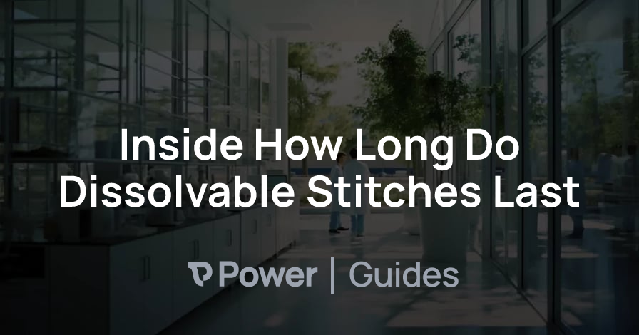 Header Image for Inside How Long Do Dissolvable Stitches Last