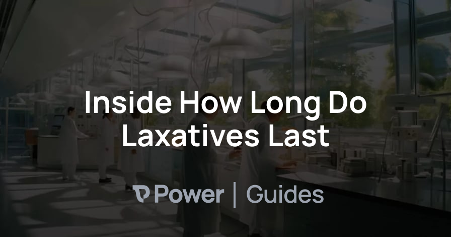 Header Image for Inside How Long Do Laxatives Last