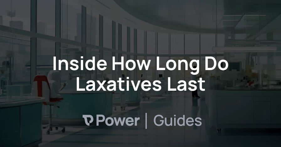 Header Image for Inside How Long Do Laxatives Last