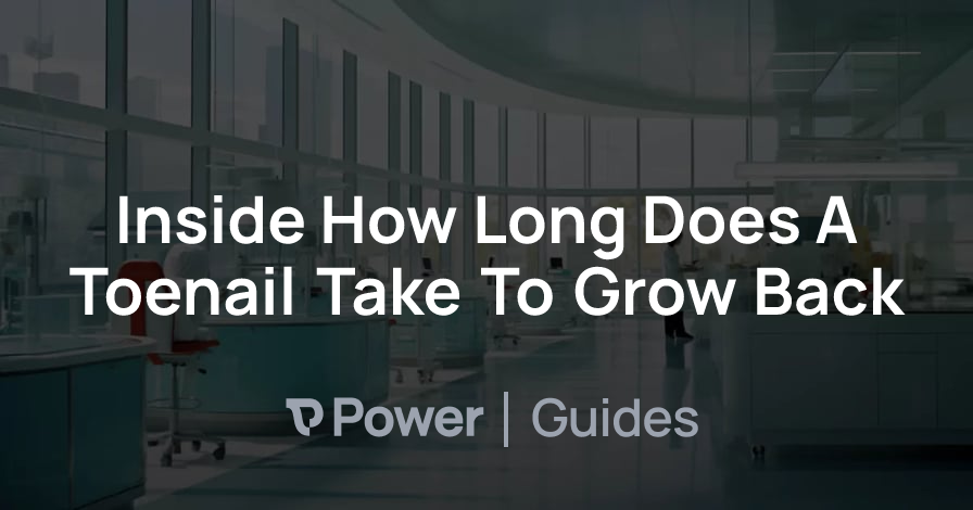 Header Image for Inside How Long Does A Toenail Take To Grow Back