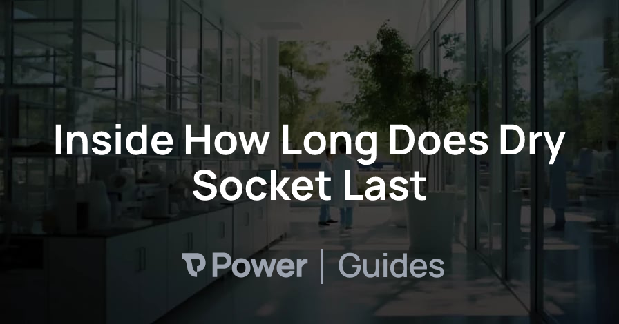 Header Image for Inside How Long Does Dry Socket Last