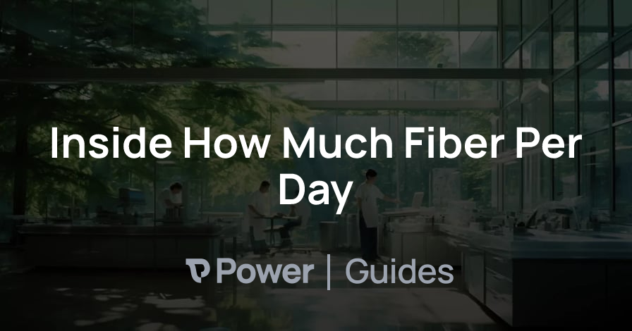 Header Image for Inside How Much Fiber Per Day