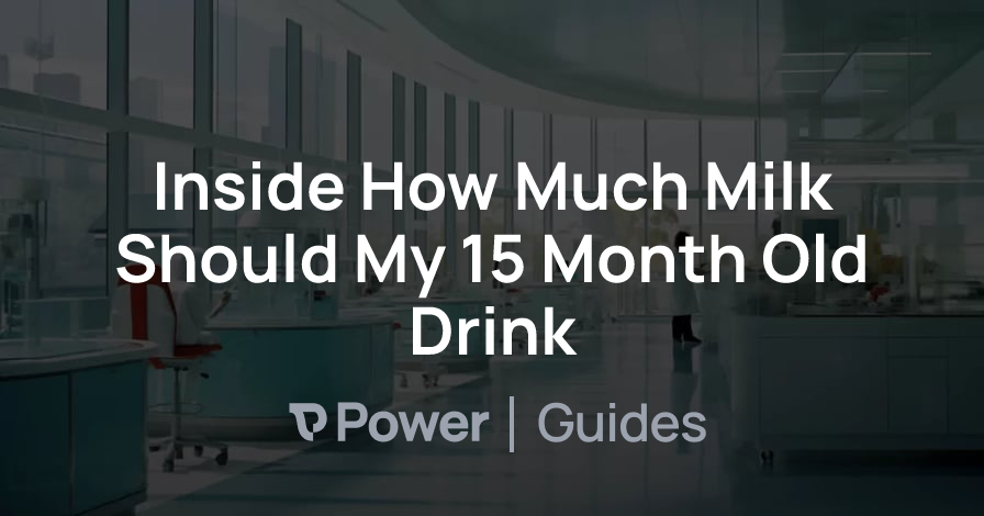 Header Image for Inside How Much Milk Should My 15 Month Old Drink