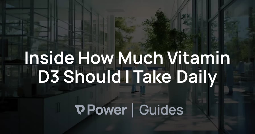 Header Image for Inside How Much Vitamin D3 Should I Take Daily
